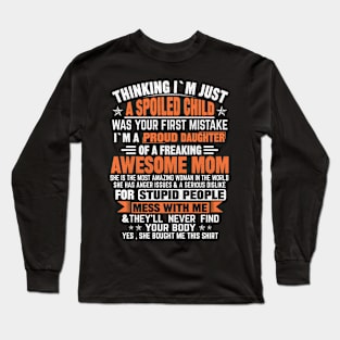 THINKING I'M JUST A SPOILED CHILD Long Sleeve T-Shirt